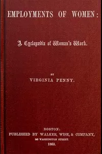 The Employments of Women: A CyclopÃ¦dia of Woman's Work