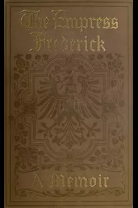 The Empress Frederick: a memoir