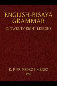English-Bisaya Grammar, in Twenty Eight Lessons