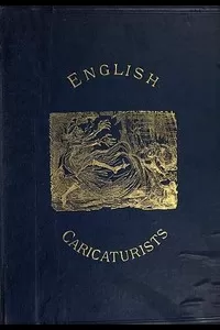 English Caricaturists and Graphic Humourists of the Nineteenth Century.