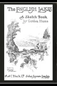 The English Lakes: A Sketch-Book