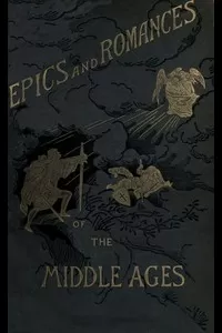 Epics and Romances of the Middle Ages