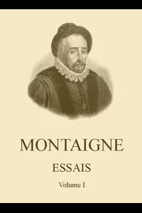 Essais de Montaigne (self-Ã©dition) - Volume I