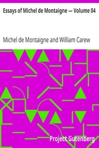 Essays of Michel de Montaigne â€” Volume 04