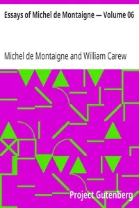 Essays of Michel de Montaigne â€” Volume 06