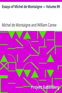 Essays of Michel de Montaigne â€” Volume 09
