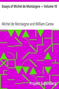 Essays of Michel de Montaigne â€” Volume 10