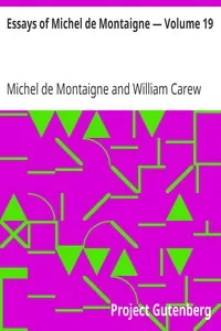 Essays of Michel de Montaigne â€” Volume 19