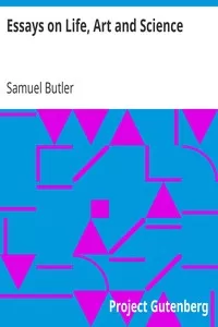 Essays on Life, Art and Science