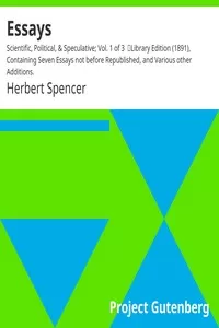 Essays: Scientific, Political, & Speculative; Vol. 1 of 3