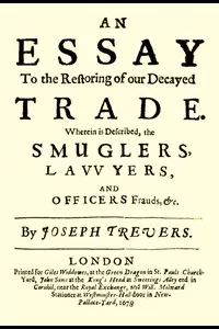 An Essay to the Restoring of our Decayed Trade.