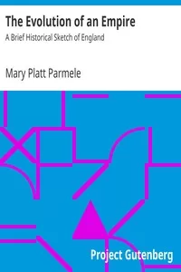 The Evolution of an Empire: A Brief Historical Sketch of England