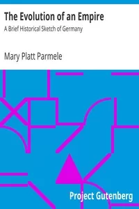 The Evolution of an Empire: A Brief Historical Sketch of Germany