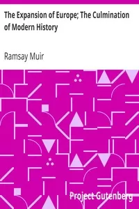 The Expansion of Europe; The Culmination of Modern History