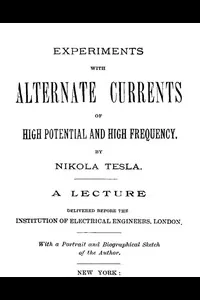 Experiments with Alternate Currents of High Potential and High Frequency