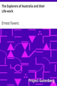 The Explorers of Australia and their Life-work