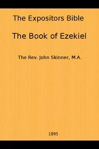 The Expositor's Bible: The Book of Ezekiel