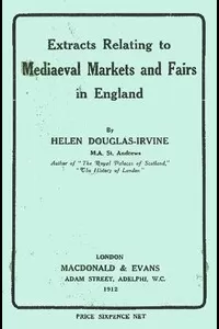 Extracts Relating to Mediaeval Markets and Fairs in England