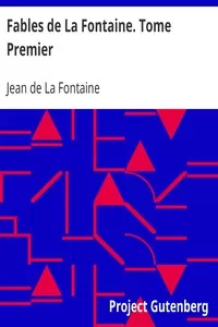 Fables de La Fontaine. Tome Premier