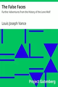The False Faces: Further Adventures from the History of the Lone Wolf