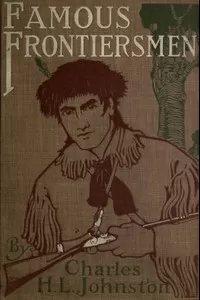 Famous Frontiersmen and Heroes of the Border