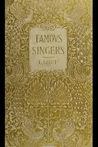 Famous Singers of To-day and Yesterday