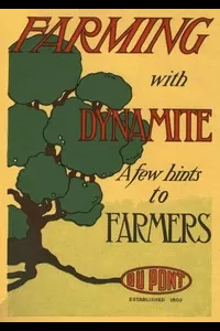 Farming with Dynamite: A Few Hints to Farmers
