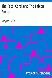 The Fatal Cord, and The Falcon Rover