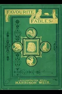 Favourite Fables in Prose and Verse