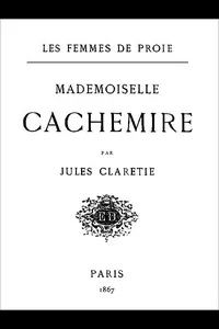 Les Femmes de proie. Mademoiselle Cachemire