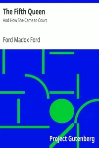 The Fifth Queen: And How She Came to Court