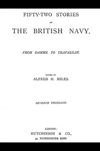 Fifty-two Stories of the British Navy, from Damme to Trafalgar.