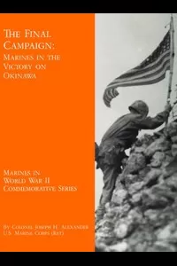 The Final Campaign: Marines in the Victory on Okinawa