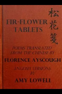 Fir-Flower Tablets: Poems Translated from the Chinese