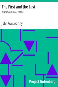 The First and the Last: A Drama in Three Scenes