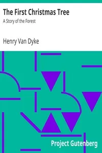 The First Christmas Tree: A Story of the Forest