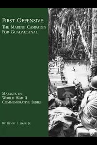 First Offensive: The Marine Campaign for Guadalcanal