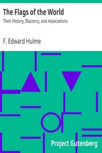 The Flags of the World: Their History, Blazonry, and Associations