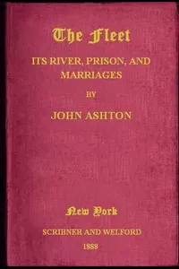 The Fleet: Its Rivers, Prison, and Marriages