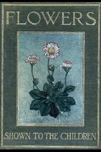 Flowers, Shown to the Children