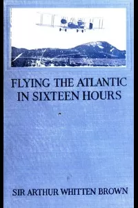 Flying the Atlantic in Sixteen Hours