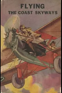 Flying the Coast Skyways; Or, Jack Ralston's Swift Patrol