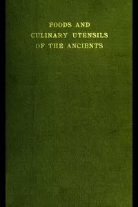 Foods and Culinary Utensils of the Ancients