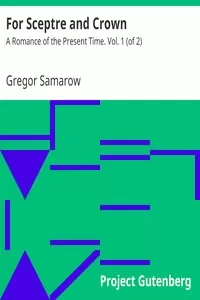 For Sceptre and Crown: A Romance of the Present Time. Vol. 1 (of 2)