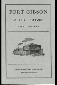 Fort Gibson: A Brief History