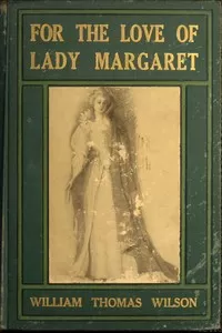 For the Love of Lady Margaret: A Romance of the Lost Colony