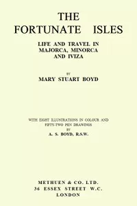 The Fortunate Isles: Life and Travel in Majorca, Minorca and Iviza