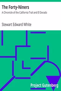 The Forty-Niners: A Chronicle of the California Trail and El Dorado