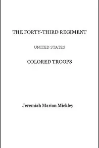 The Forty-third regiment United States Colored Troops