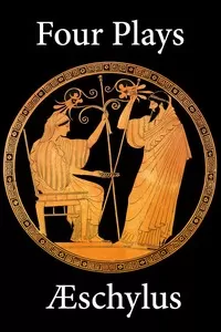 Four Plays of Aeschylus